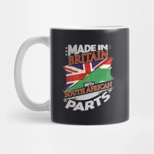 Made In Britain With South African Parts - Gift for South African From South Africa Mug